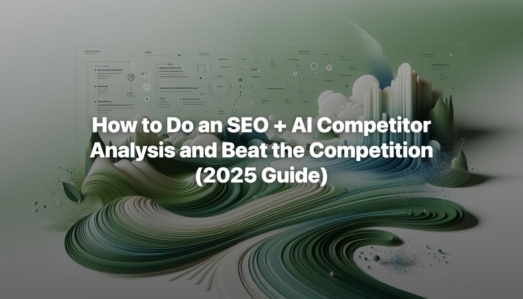 How to Do an SEO + AI Competitor Analysis and Beat the Competition (2025 Guide)
