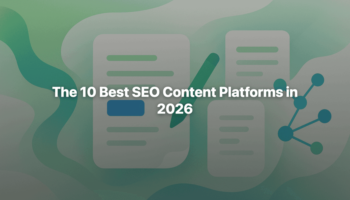 The 10 Best SEO Content Platforms in 2026