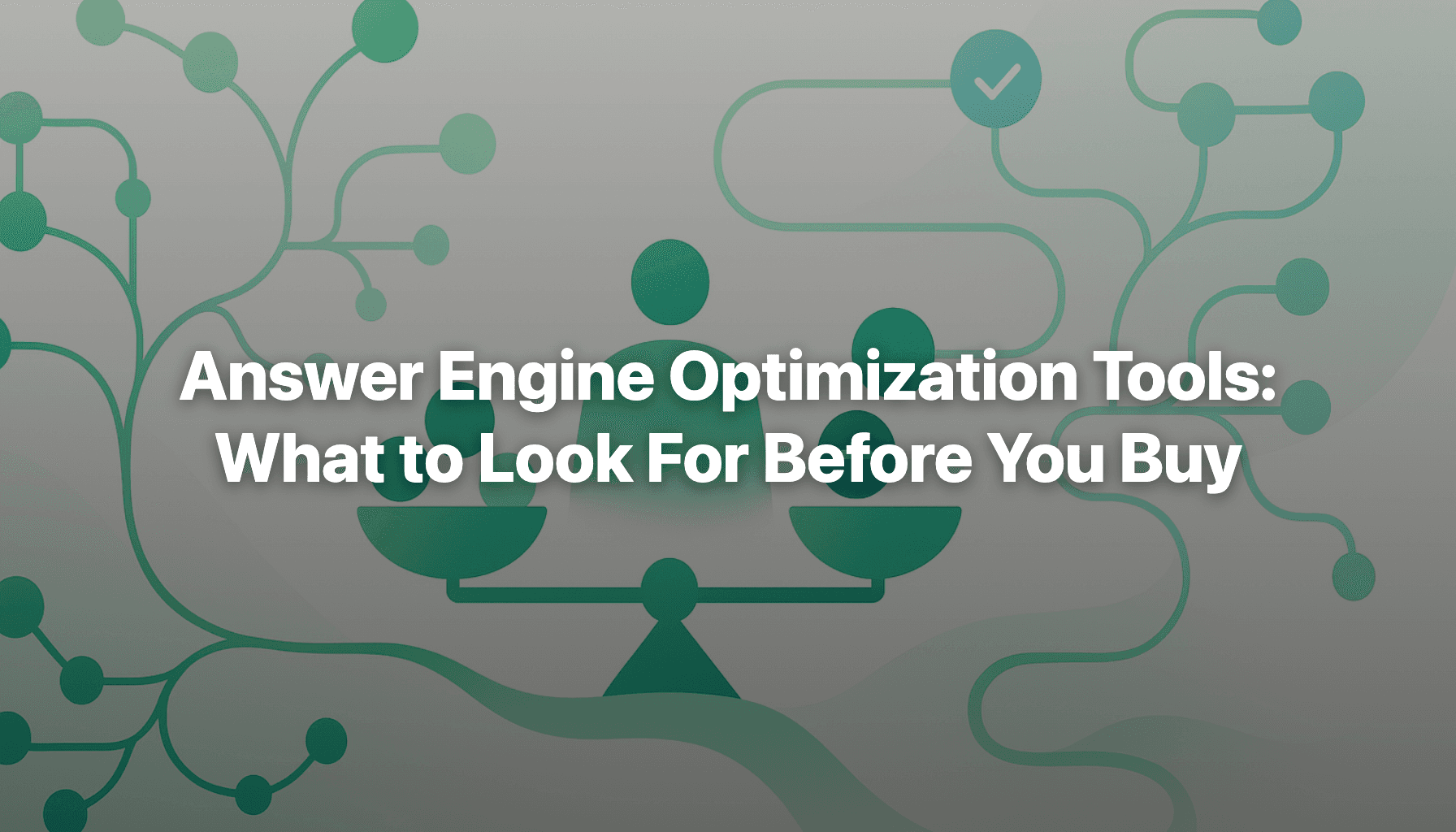 Answer Engine Optimization Tools: What to Look For Before You Buy