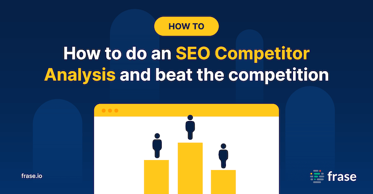 How to do an SEO Competitor Analysis and beat the competition